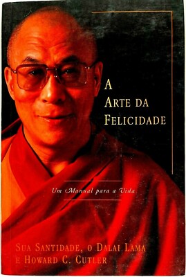 A Arte da Felicidad by Sua Santidade, o Dalai Lama e H.C. Cutler- Portuguese C56