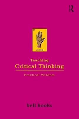 Teaching Critical Thinking | Practical Wisdom | Bell Hooks | Taschenbuch | 2009