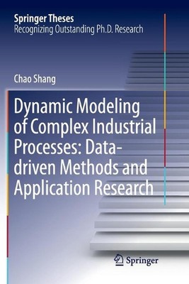 Dynamic Modeling of Complex Industrial Processes: Data-driven Methods and Applic