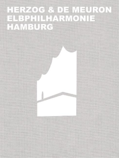 Gerhard Mack Herzog & de Meuron Elbphilharmonie Hamburg (Copertina rigida)