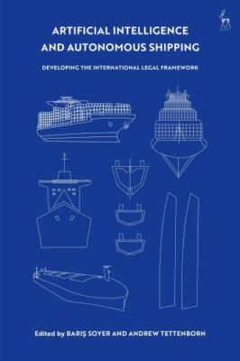 Artificial Intelligence and Autonomous Shipping: Developing the International