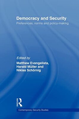 Demokratie und Sicherheit: Präferenzen, Normen und Politikgestaltung von Matthew...