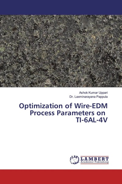Ashok Kumar Uppari (U. A.) | Optimization Of Wire-Edm Process Parameters On...-image