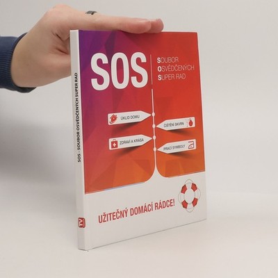 SOS. Soubor osvědčených super rad: Užitečný domácí rádce  |  kolektiv