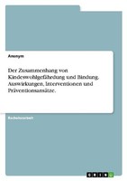 Der Zusammenhang Von KindeswohlgefäHrdung Und Bindung. Auswirkungen, Interventio