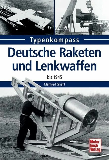 Deutsche Raketen und Lenkwaffen: bis 1945 (Typenkompass) Buch Motorbuch - Griehl, Manfred