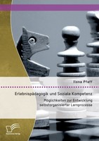 ErlebnispäDagogik Und Soziale Kompetenz: MöGlichkeiten Zur Entwicklung Selbstorg