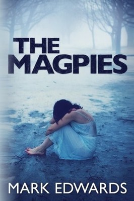The Magpies: A Psychological Thriller by Edwards, Mark 1483911896 FREE Shipping