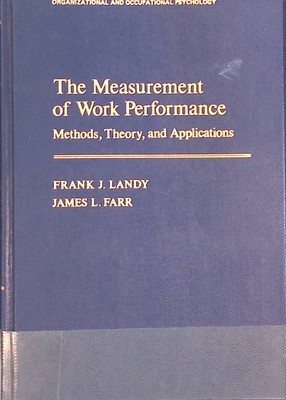 The Measurement of Work Performance: Methods, Theory, and Applications Organizat