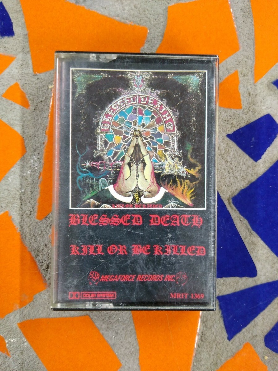 BLESSED DEATH KILL OR BE KILLED Cassette Tape OG 1985 Heavy Metal