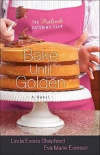 Bake Until Golden: A Novel (The Potluck Catering Club) - Paperback - VERY GOOD