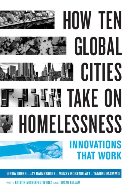 How Ten Global Cities Take on Homelessness by Jay Bainbridge PAPERBACK - Image 2