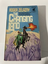 The Changing Land /Roger Zelazny Ballantine Fantasy (25389) 1981 First Printing