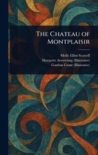 The Chateau of Montplaisir by Molly Elliot Seawell Hardcover Book