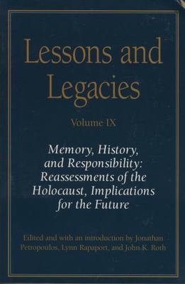 Lessons and Legacies IX: Memory, History, and Responsibility ...