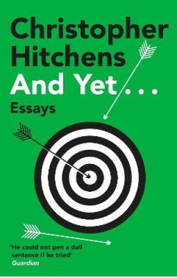 And Yet...: Essays by Christopher Hitchens