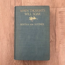 RARE Antique 1914 1st Edition Book, When Thoughts Will Soar by Bertha von Suttne