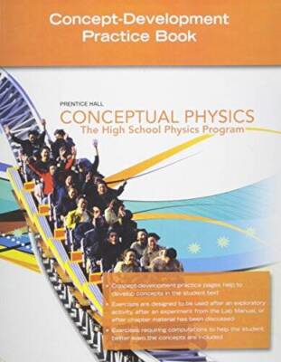 CONCEPTUAL PHYSICS 2009 CONCEPT DEVELOPMENT PRACTICE WORKBOOK - GOOD