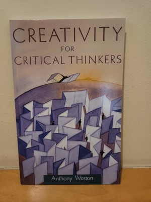 Creativity for Critical Thinkers, by Anthony Weston. ISBN: 9780195306217. New. 