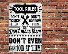 Tool Rules Sign Metal Aluminum 8"x12" Don't Touch Move Look Funny Garage Shop