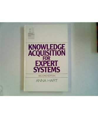 Knowledge Acquisition for Expert Systems [Artificial Intelligence Series], Hart,