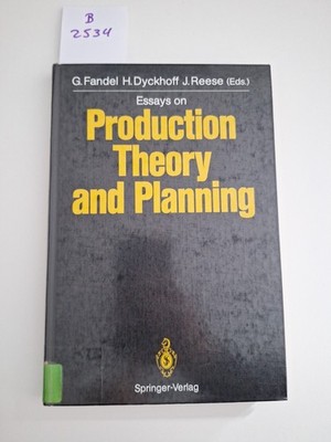 Essays on Production Theory and Planning - G.Fandel - H.Dyckhoff - J.Reese