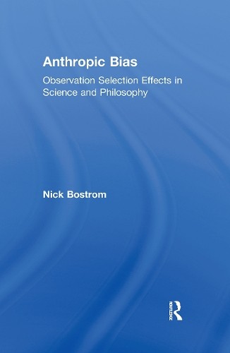 Anthropic Bias by Nick Bostrom - 9780415883948