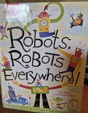 Robots, Robots Everywhere! by Sue Fliess (2013, Picture Book)