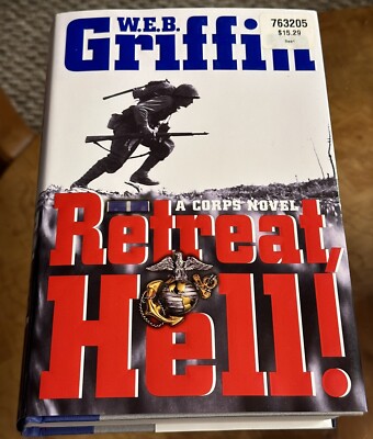 Retreat, Hell! by W.E.B. Griffin HCDJ 1st/1st 2004 A Corps Novel