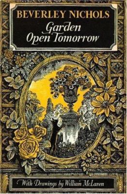 Garden Open Tomorrow by Beverley Nichols;  Bryan Connon; William McLaren