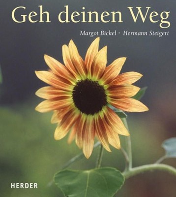 Geh deinen Weg Bickel, Margot und Hermann Steigert:
