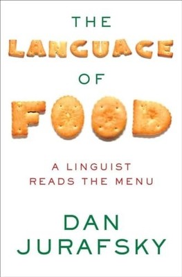 The Language of Food - A Linguist Reads the Menu by Dan Jurafsky Hardback Book