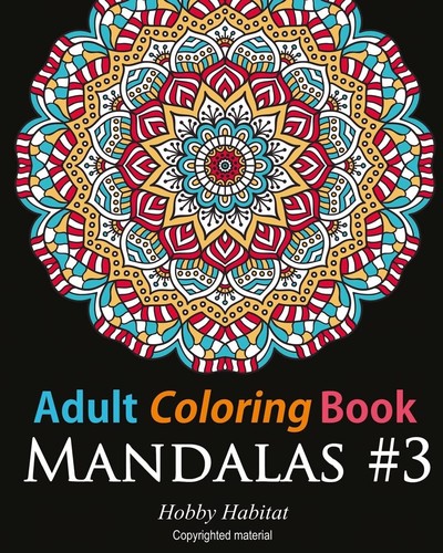 Adult Coloring Book - Mandalas #3: Coloring Book for Adults Featuring 50 Beauti