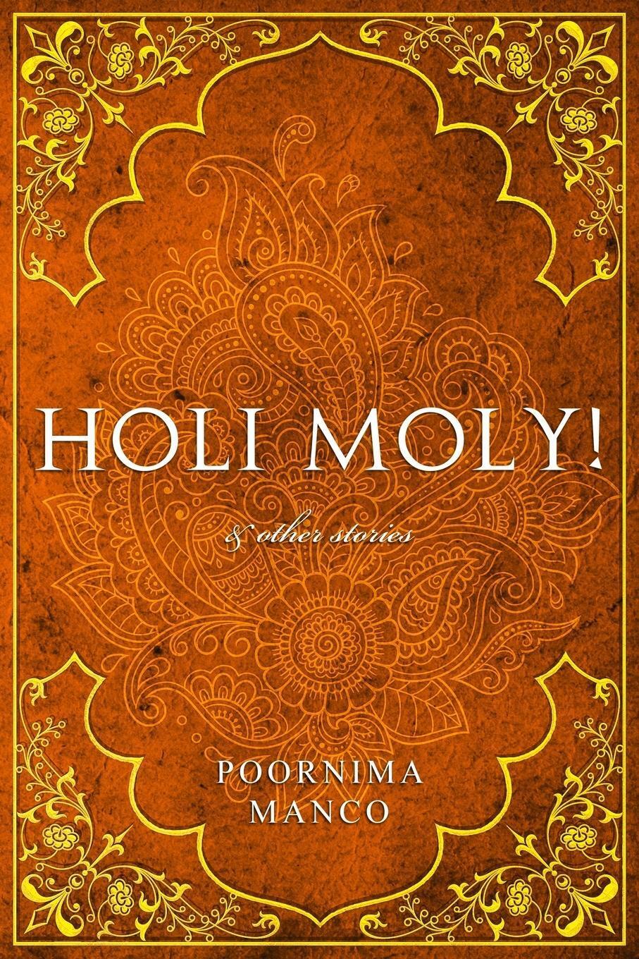 Holi Moly & Other Stories Poornima Manco Taschenbuch India Collection