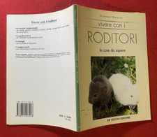 Florence DESACHY - VIVERE CON I RODITORI Ed De Vecchi (2000) Criceto Scoiattolo