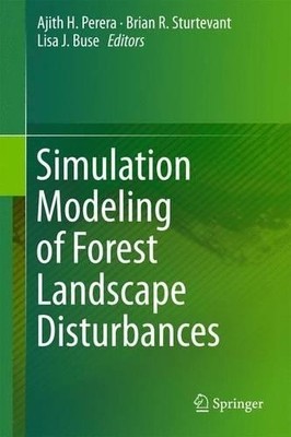 Simulation Modeling of Forest Landscape Disturbances - 9783319198088