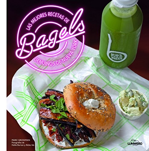 Las mejores recetas de Bagels genuinos de Nueva York by Burton, Hallie / Grossma