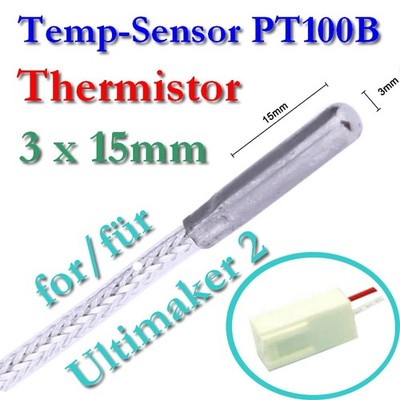 PT100B TemperaturSensor Thermistor 3x15mm 2pin 2510 Stecker für Ultimaker 2 UM2