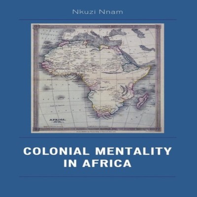 Colonial Mentality in Africa Nkuzi Michael Nnam Paperback Bloomsb