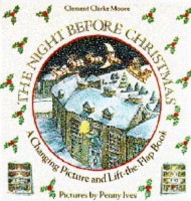 The Night Before Christmas - A Changing Picture and... - Clement C. Moore