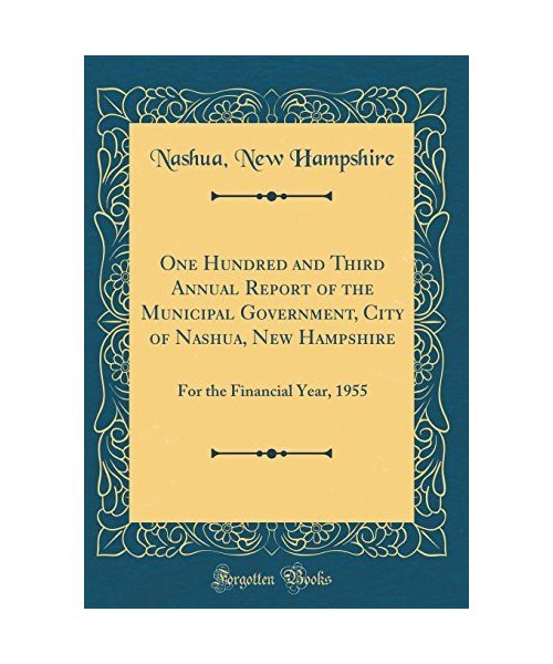 One Hundred and Third Annual Report of the Municipal Government, City of Nashua,