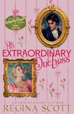 Regina Scott His Extraordinary Duchess (Paperback) Darling Duchesses