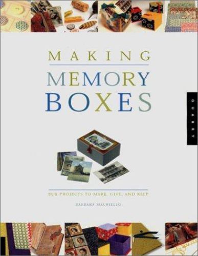 Making Memory Boxes: Box Projects to Make, Give, and Keep 9781564967114 ...