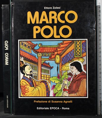 MARCO POLO. ETTORI ZOLESI. EDITORIALE EPOCA.