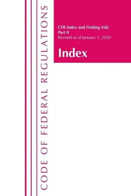 Code of Federal Regulations, Index and Finding Aids, Revised as of January 1, 20