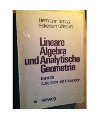 Lineare Algebra und Analytische Geometrie. Band III. Aufgaben und Lösungen, Her