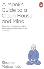 Monk's Guide to a Clean House and Mind, Paperback by Matsumoto, Shoukei, Like...