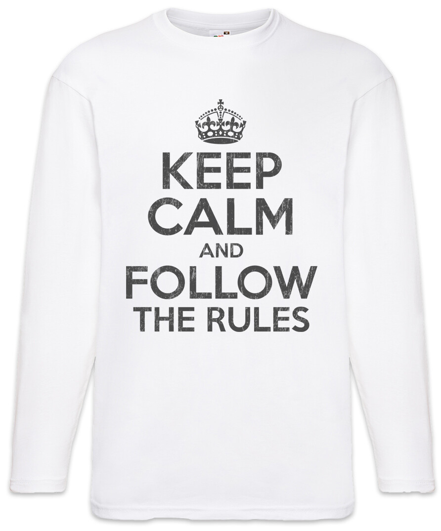 ALTRA Keep Calm And Follow The Rules Herren Langarm T Shirt Fun Law Lawyer Anwalt