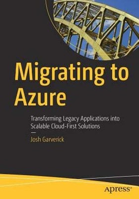 Migrating to Azure: Transforming Legacy Applications Into Scalable Cloud-First