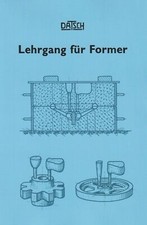 Lehrgang für Former // Formenbau Eisengießerei // DATSCH Verlag Reprint 1930 NEU